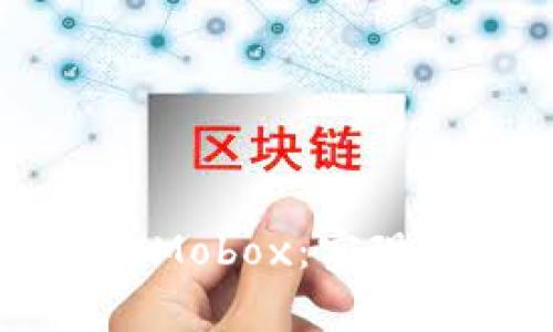 全面了解tpWallet与Mobox：实现数字资产的无缝管理