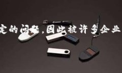 企业钱包泰达币（Tether, USDT）是一种在数字货币